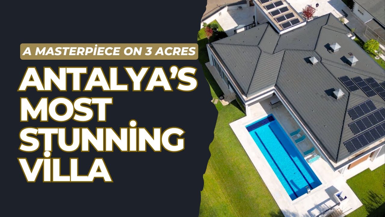 Antalya’s Most Stunning Villa | A Masterpiece on 3 Acres