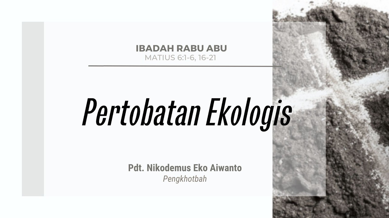 Ibadah Rabu Abu | 18 FEB 2026 | PERTOBATAN EKOLOGIS | GKI Graha Raya Tangerang