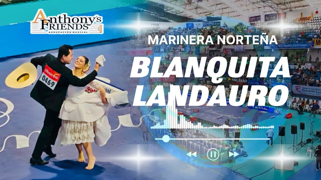 🥁BLANQUITA LANDAURO. Selectivos de marinera. ANTHONY’S FRIENDS en vivo