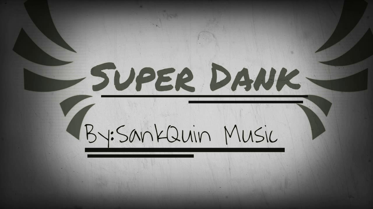 SankQuin - Super Dank (Official Audio)