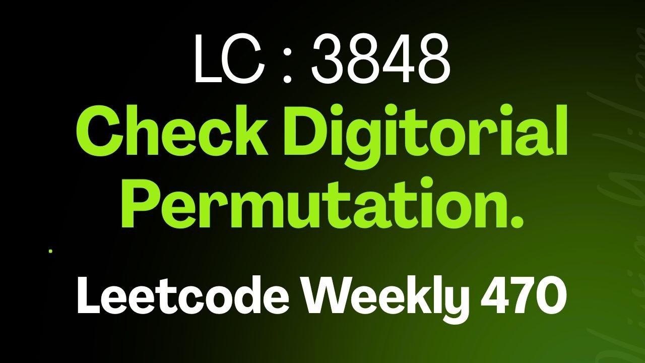 3848. Check Digitorial Permutation | Leetcode Weekly Contest 470 | Leetcode 3848