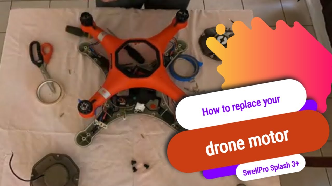 How to replace your drone motor - SwellPro Splash 3+ Drone