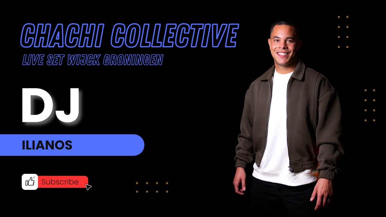 Ilianos - LIVE SET - CHACHI COLLECTIVE - WIJCK GRONINGEN