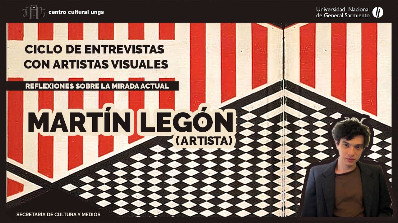 Ciclo de entrevistas con artistas visuales: Mart&iacute;n Leg&oacute;n