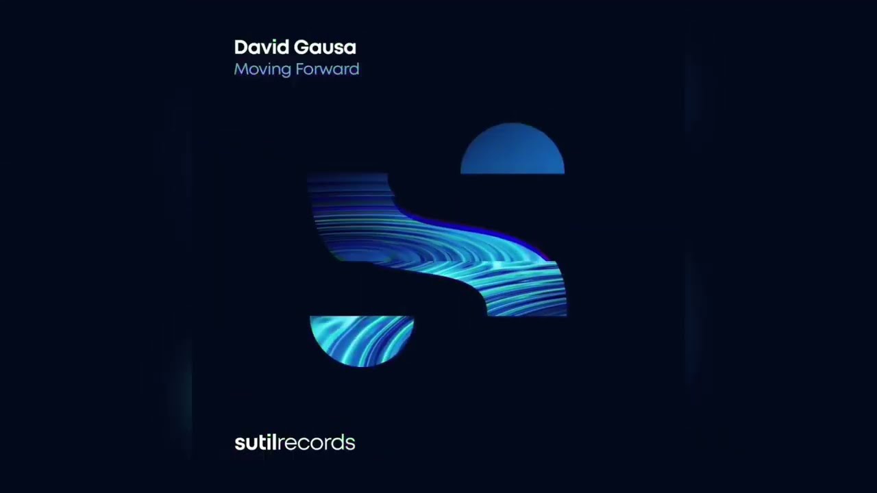 David Gausa - Moving Forward (Sutil Extended Mix) [Sutil Records]