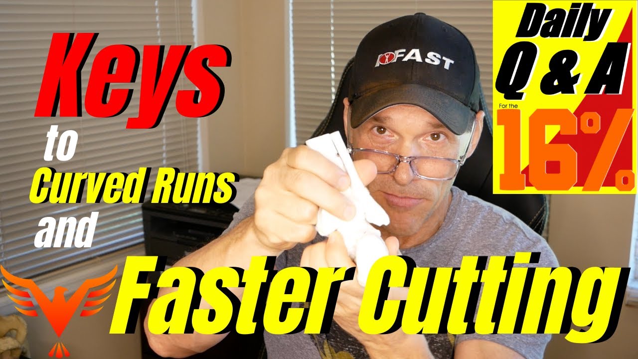 Q & A for The 16% - The Keys to Curved Runs and Faster Cutting - billhartmanpt.com