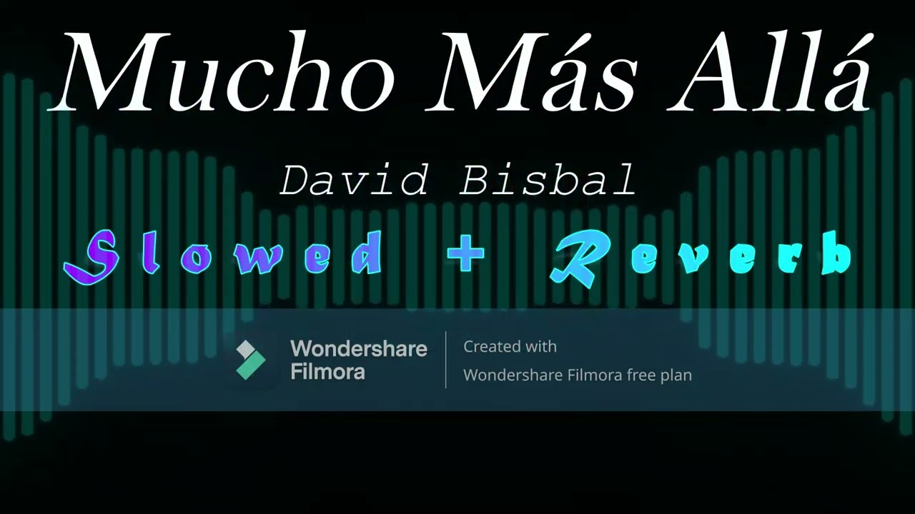 Mucho Más Allá - David Bisbal (Slowed + Reverb)