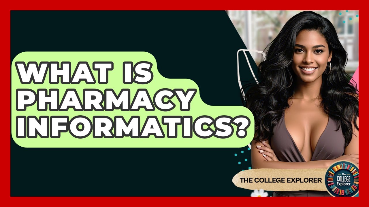 What Is Pharmacy Informatics? - The College Explorer