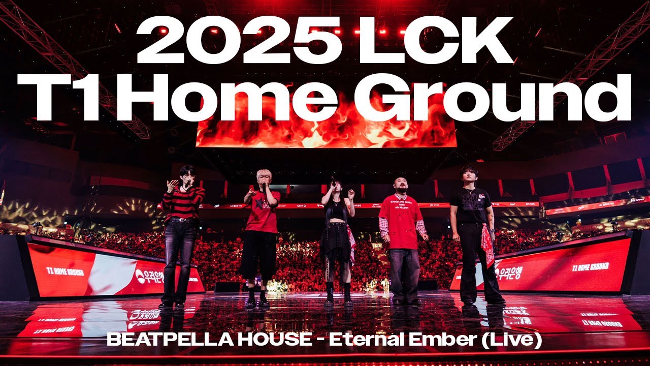 2025 LCK T1 Home Ground l BEATPELLA HOUSE - Eternal Ember (Live)