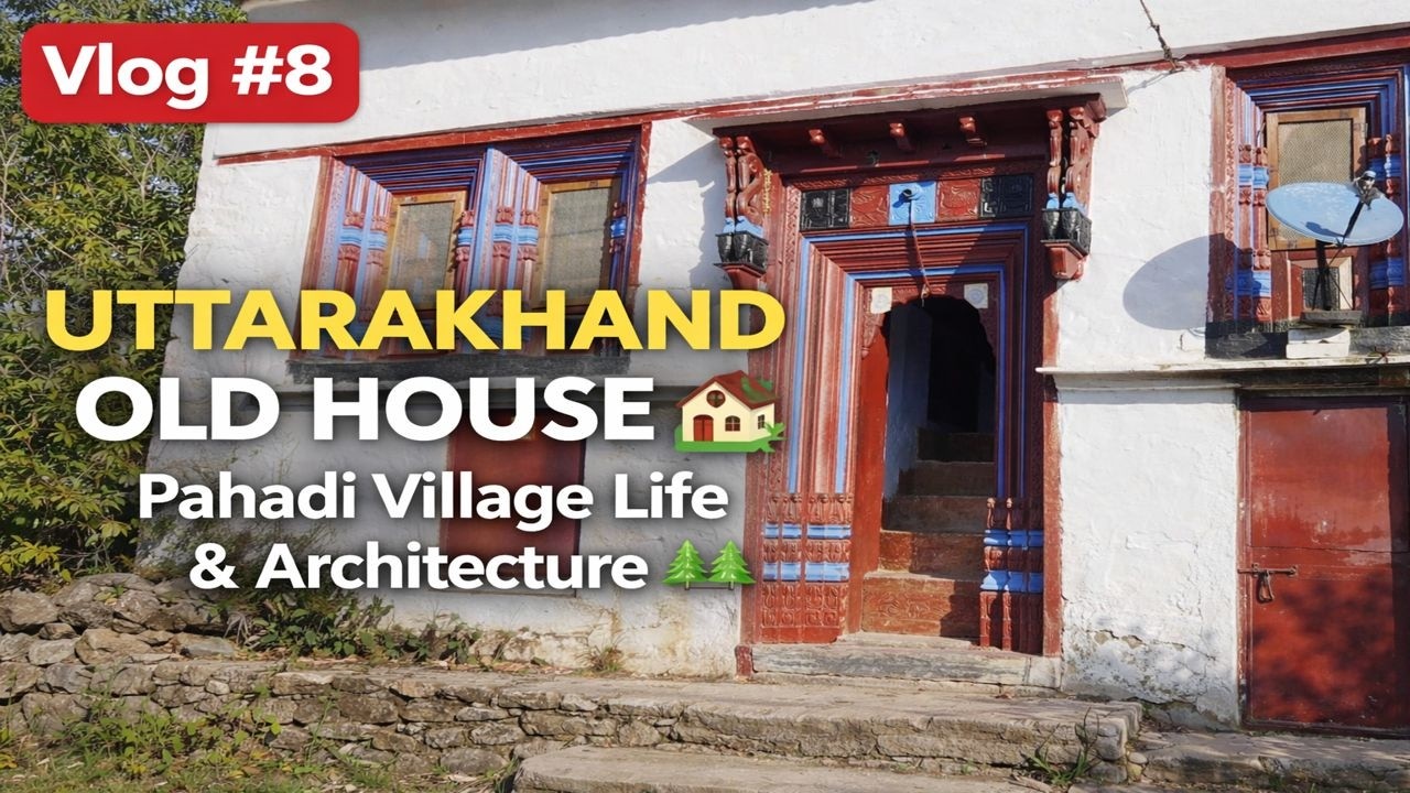 Vlog #8 | Pahadon Ka Purana Ghar 🏡 | Uttarakhand Village Life Explained | 