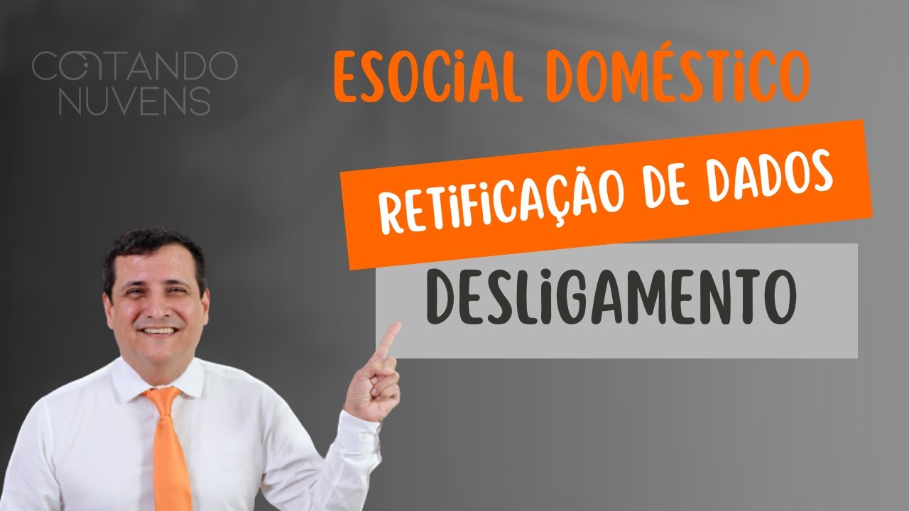 eSocial doméstico - retificando dados do desligamento