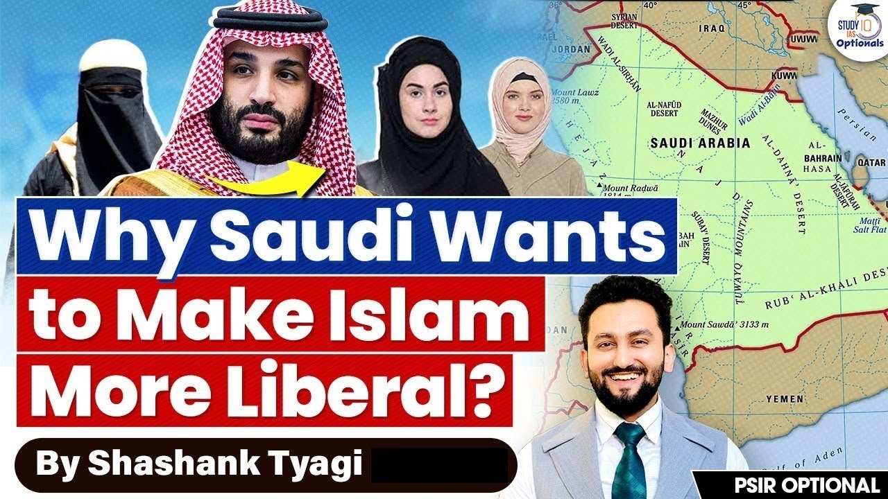 How Saudi Arabia Is Rewriting Its Religious Order? | UPSC Optionals StudyIQ