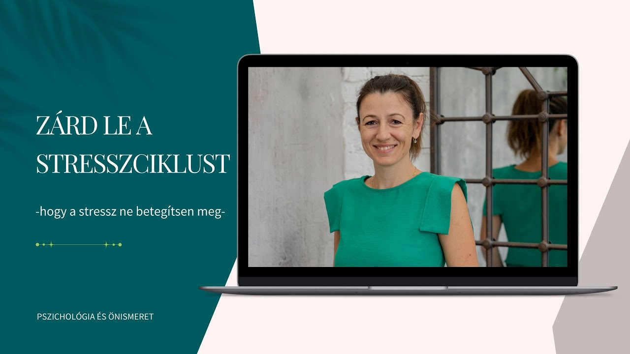 Zárd le a stresszciklust - még ha a stressz forrását nem is tudod megszüntetni!