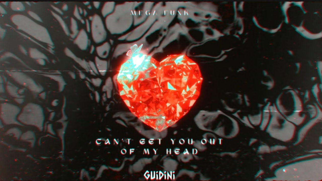 MEGA FUNK CAN’T GET YOU OUT OF MY HEAD - GUIDINI