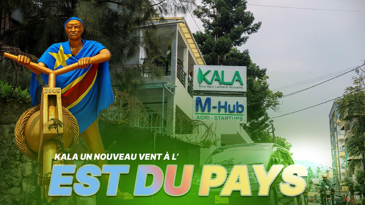 📌 KALA  UN NOUVEAU VENT À L’EST DE LA RDC