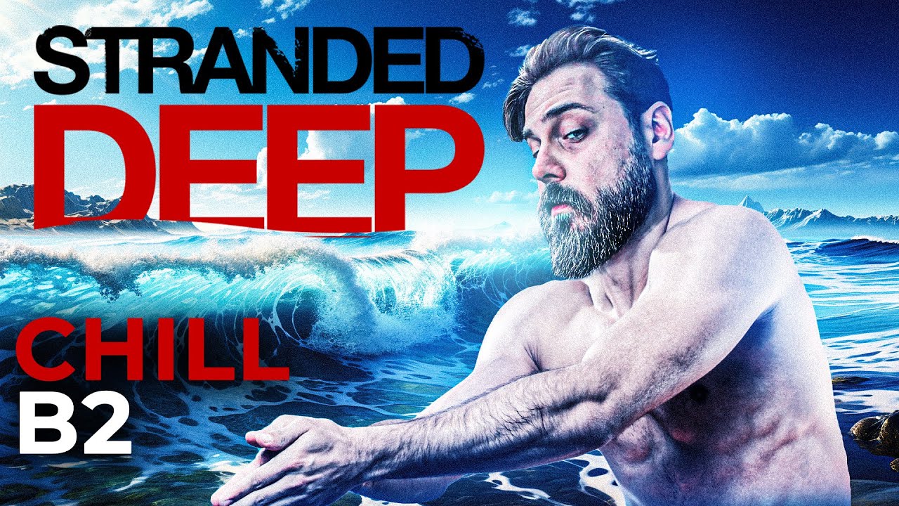 ADADA PUSUYA D&Uuml;ŞT&Uuml;M! | STRANDED DEEP | CHILL B2