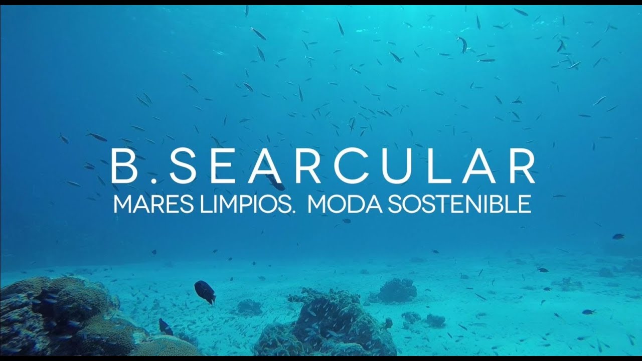 DOCUMENTAL B·SEARCULAR: MARES LIMPIOS, MODA SOSTENIBLE