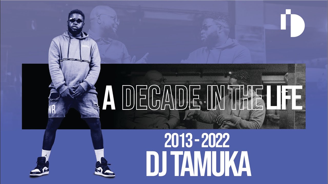 A Decade In The Life | Episode 2- DJ Tamuka(2013-2022)