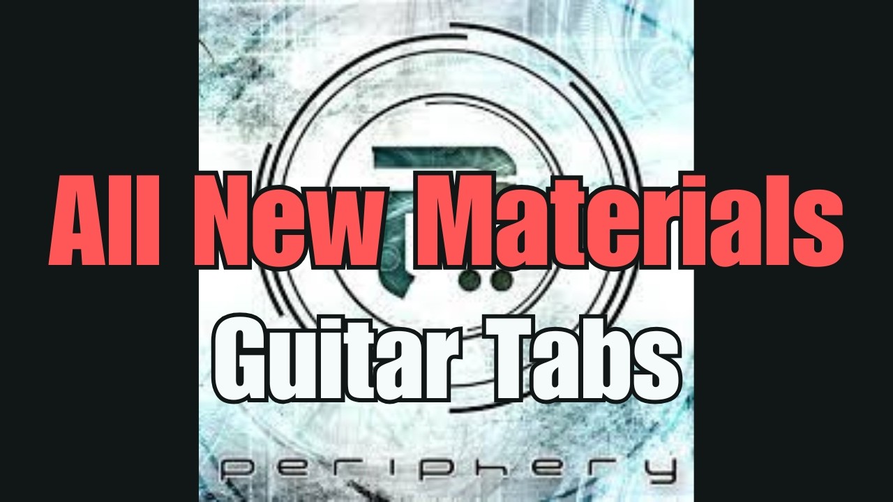 All New Materials - Guitar Tabs: All Riffs | Periphery
