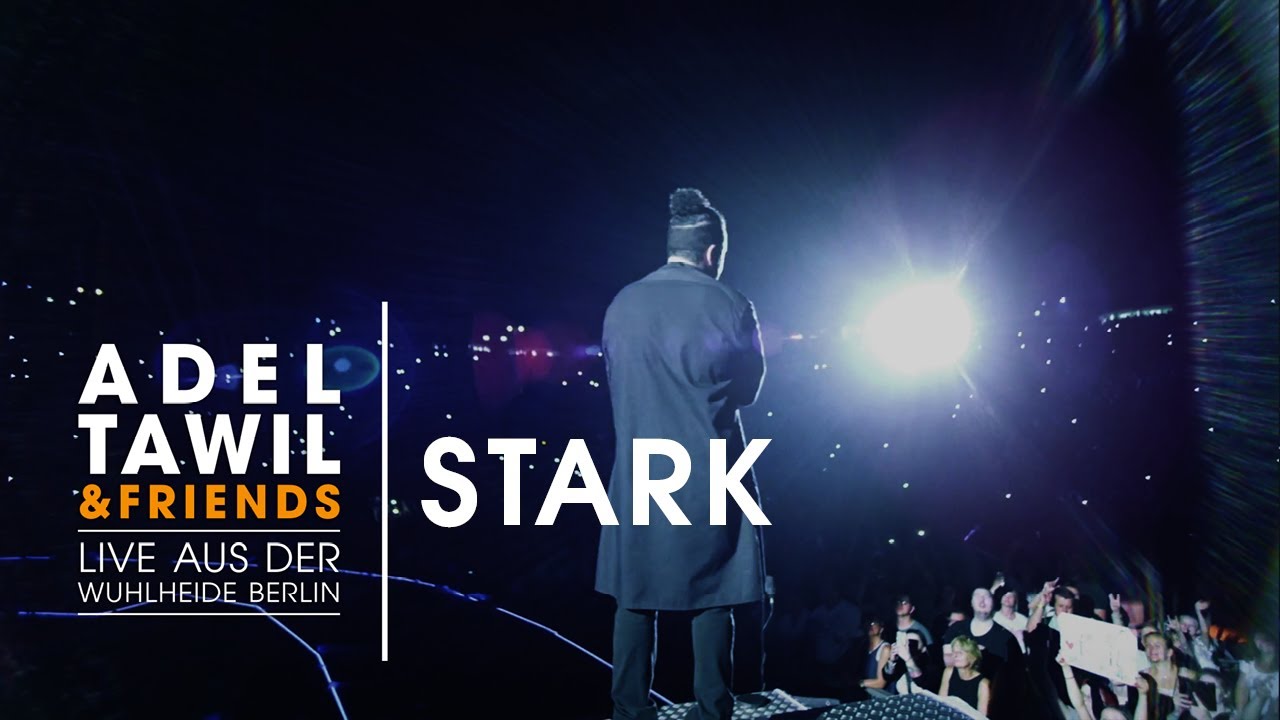 Adel Tawil "Stark" (Live aus der Wuhlheide Berlin)
