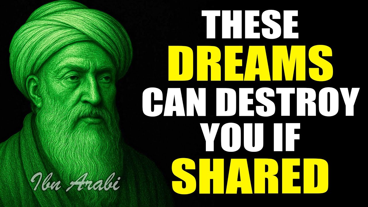 7 Dreams You Must Never Share With Anyone | Ibn Arabi