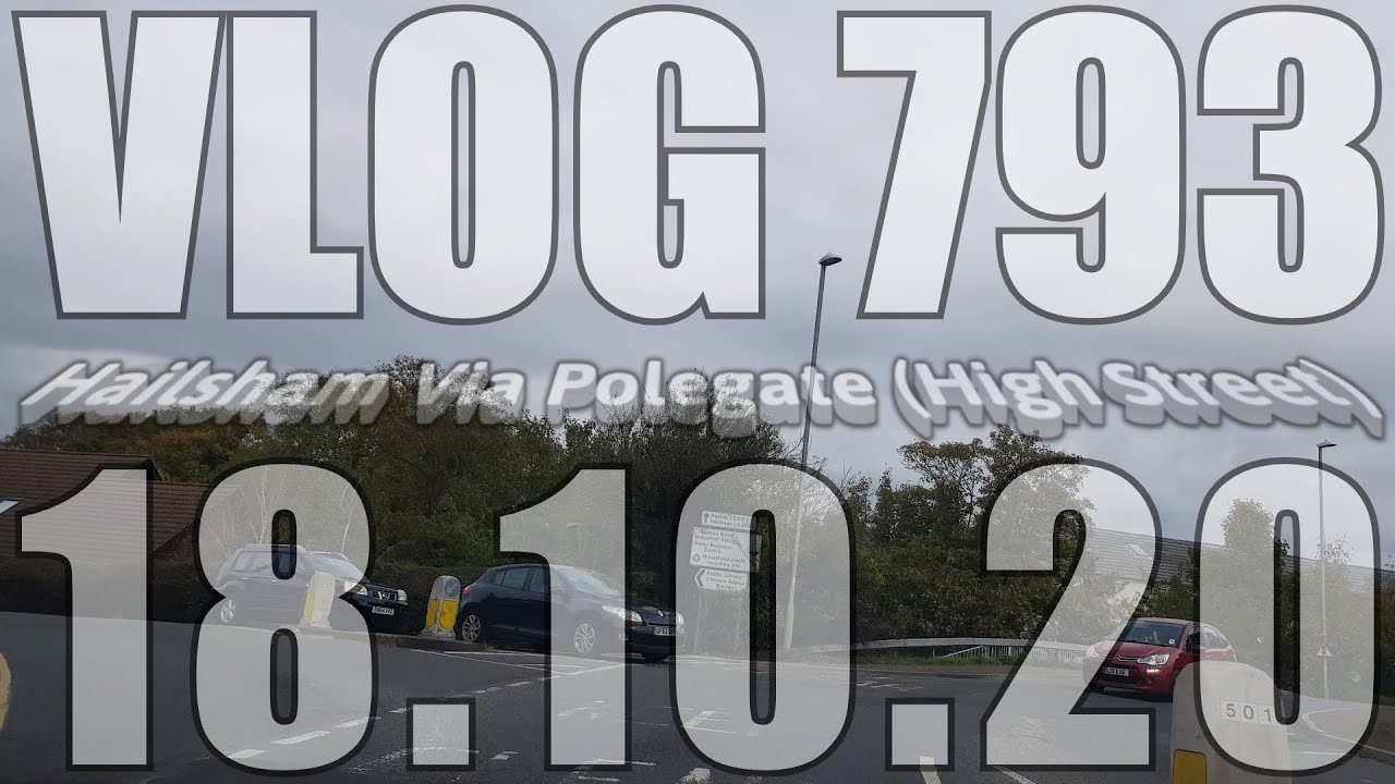 Hailsham Via Polegate (High Street) | VLOG 793 | 18.10.20