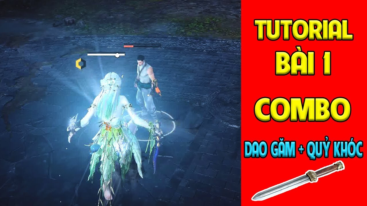 NEWBIE TUTORIAL Bài 1 : COMBO DAO GĂM + QUỶ KHÓC || NARAKA BLADEPOINT