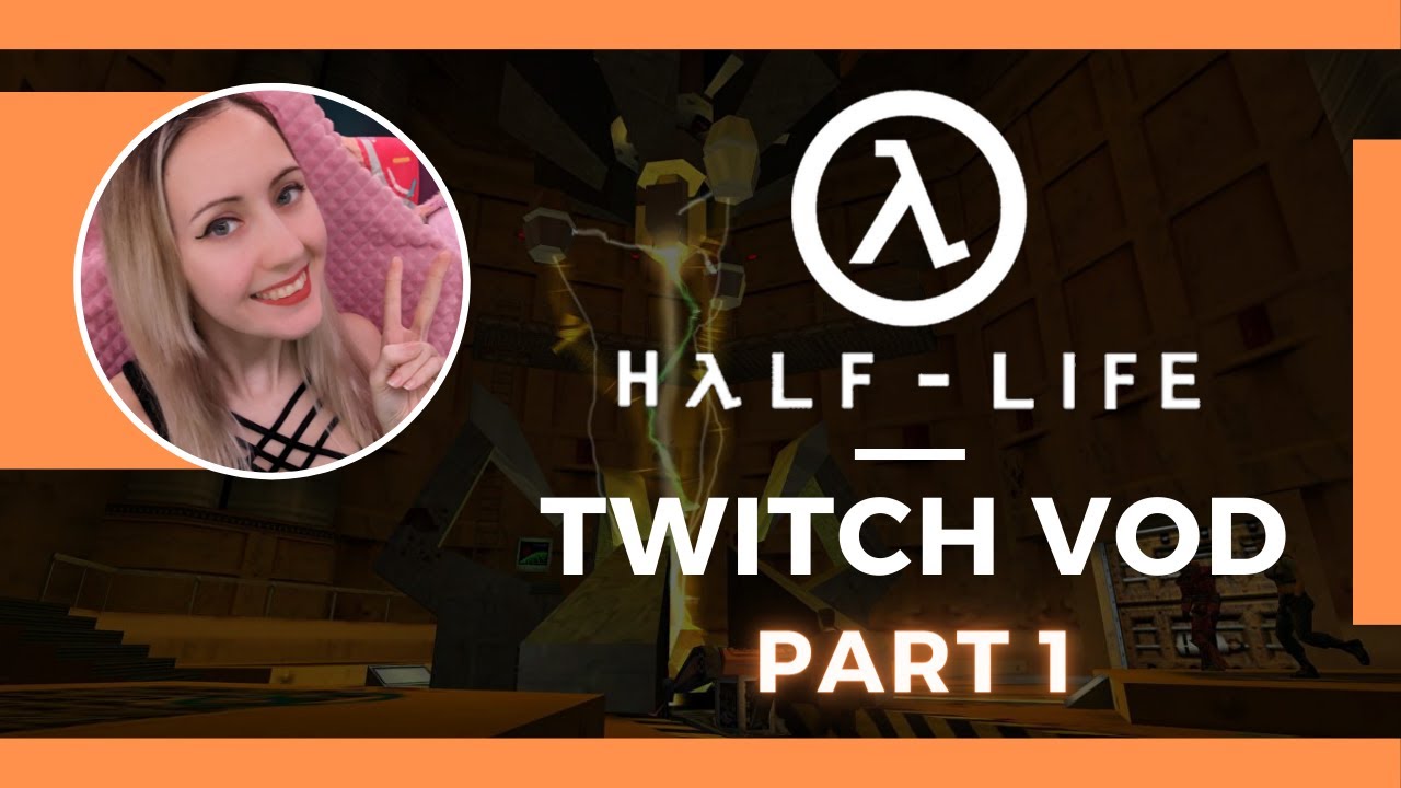 Half Life/Black Mesa - VOD Part 1
