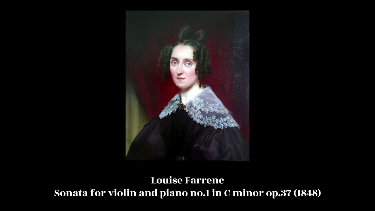 Louise Farrenc - Sonata for violin and piano no.1 in C minor op.37 (1848)