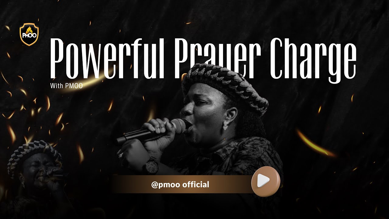 Powerful Prayer Charge With PMOO 