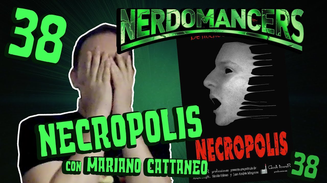 LA PRIMERA PELICULA DE ANDRES BORGHI | Necropolis | Nerdomancers 38