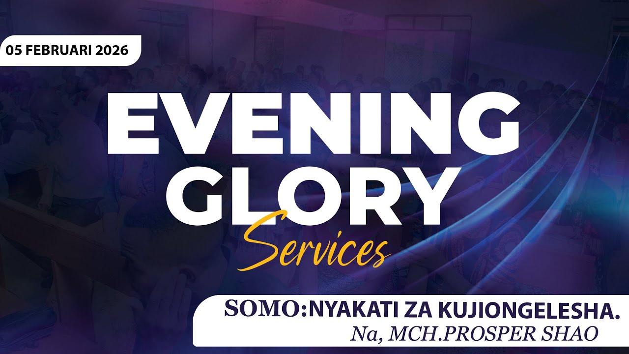 KKKT - USHARIKA WA TUMAINI BARIADI : IBADA EVENING GLORY  05/02/2026