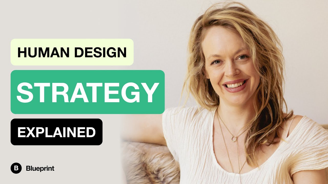 Human Design Strategy, Explained