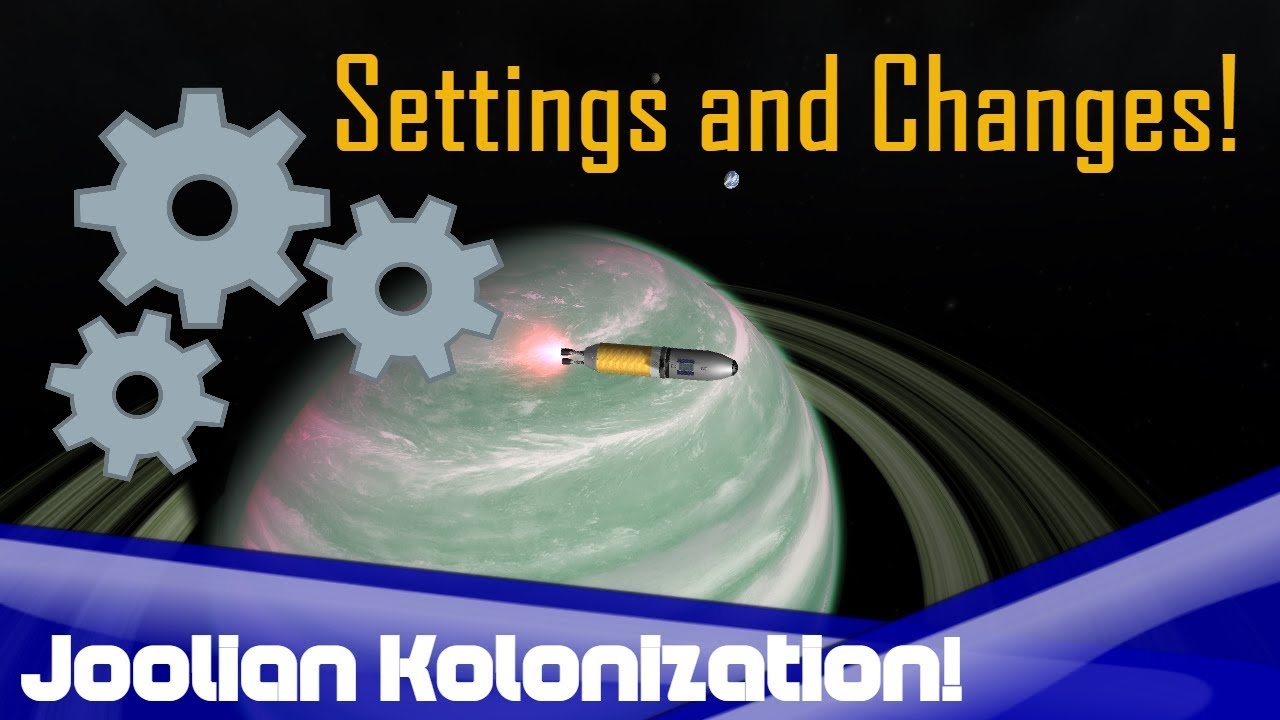 Ep1.5 - Joolian Kolonization! -Series Settings and Mod Changes! Notes! - KSP 1.3