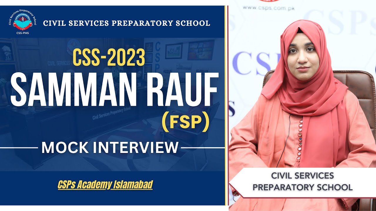 CSS 2023 Mock Interview | Samman Rauf (FSP) | CSS Exam Preparation | CSPs Academy Islamabad