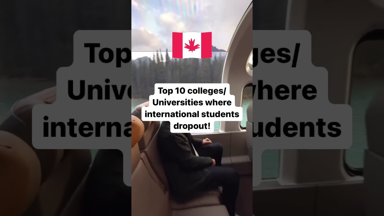 Top 10 colleges/Universities where international students dropout 🇨🇦