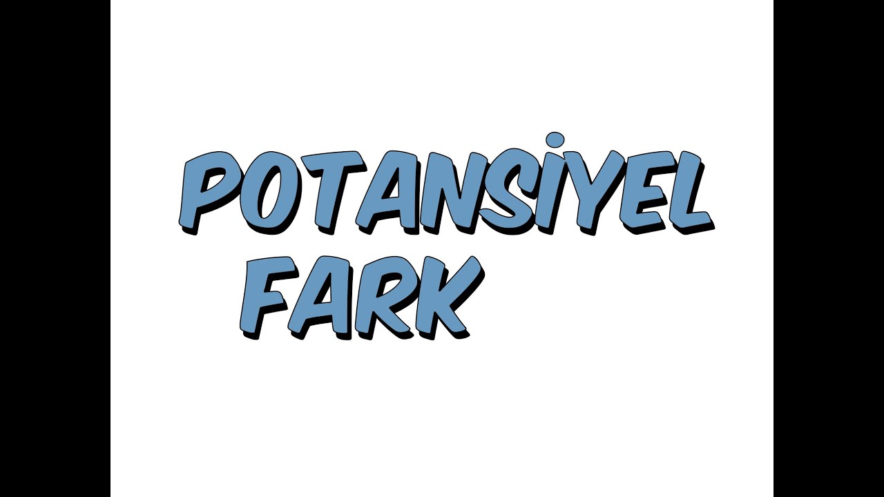 8dk'da POTANSİYEL FARK