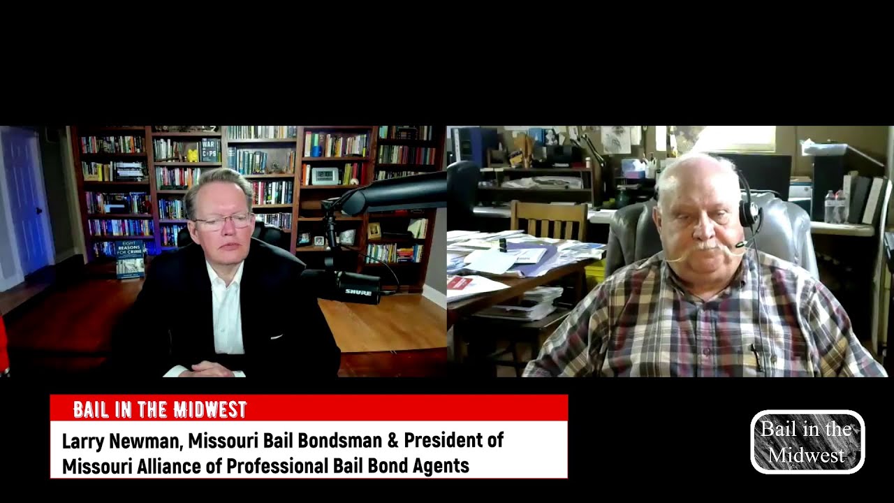 Bail in the Midwest (Episode 38) Larry Newman, Missouri Bail Bondsman