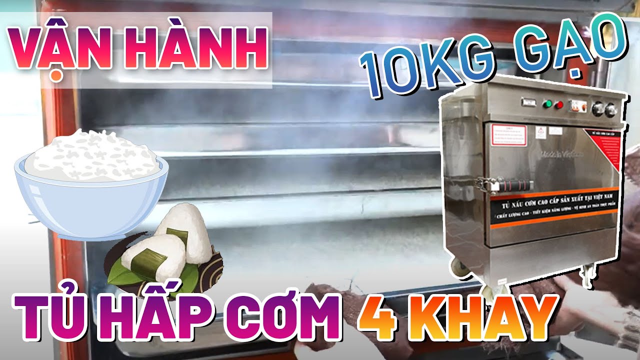 TỦ NẤU CƠM 4 KHAY - VẬN HÀNH TỦ HẤP CƠM VIỄN ĐÔNG MỚI NHẤT 2022