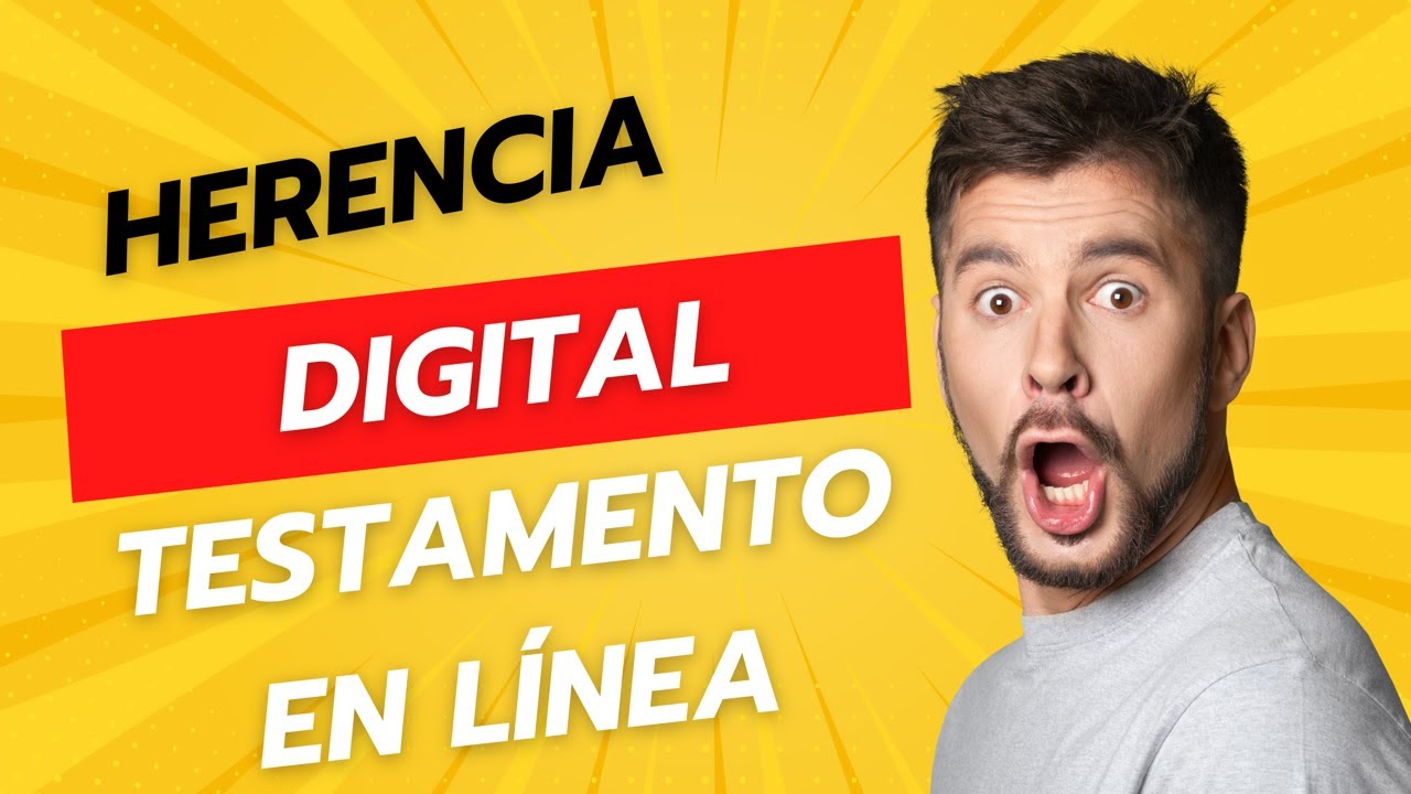 TESTAMENTO VIRTUAL. Herencia digital.