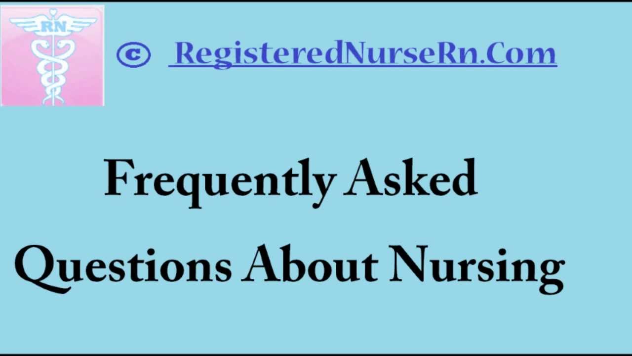 Nursing Questions | Top 9 Questions About the Nursing Profession