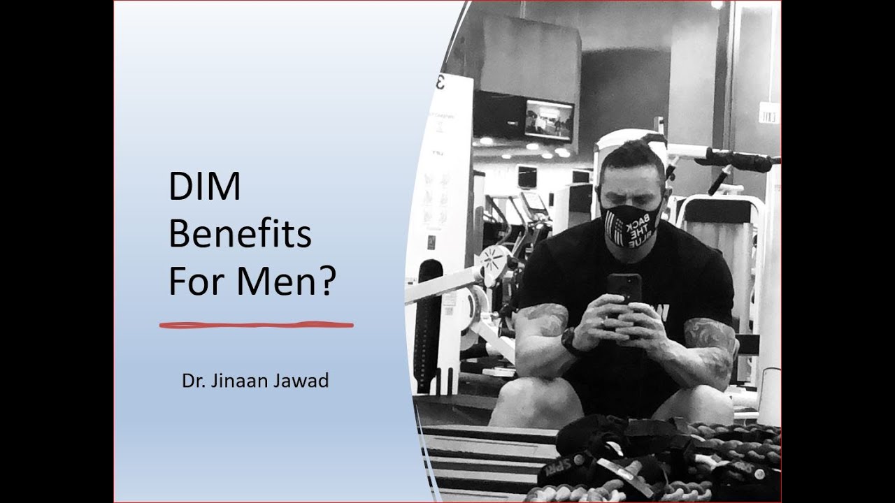 The DIM Benefits For Men?