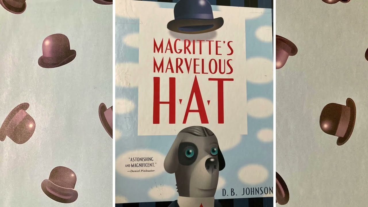 Read Aloud: Magritte’s Marvelous Hat
