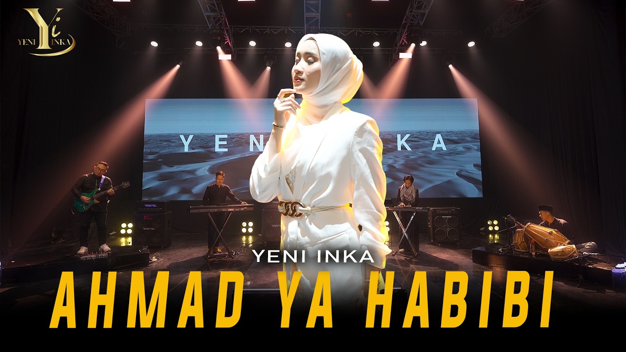 Yeni Inka - AHMAD YA HABIBI | Live OJING (Official Music Yi Production)