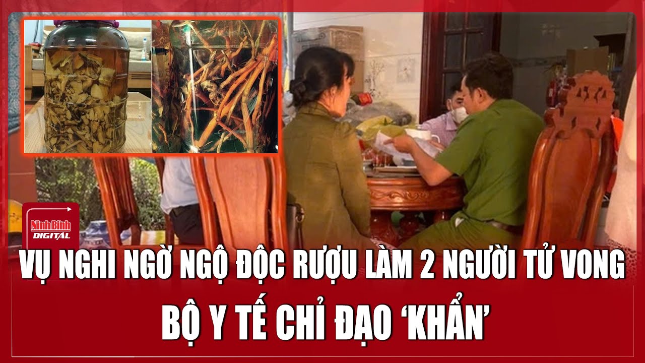 TRƯA 3/2: Khẩn trương điều tra vụ nghi ngờ ngộ độc rượu làm 2 người tử vong tại Đồng Tháp
