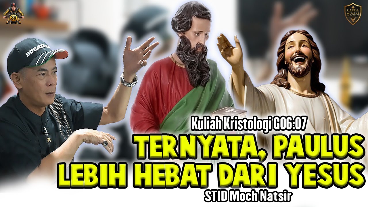 Kuliah Kristologi G06-7: KRISTEN AJARAN YESUS/PAULUS? - STID Moch Natsir