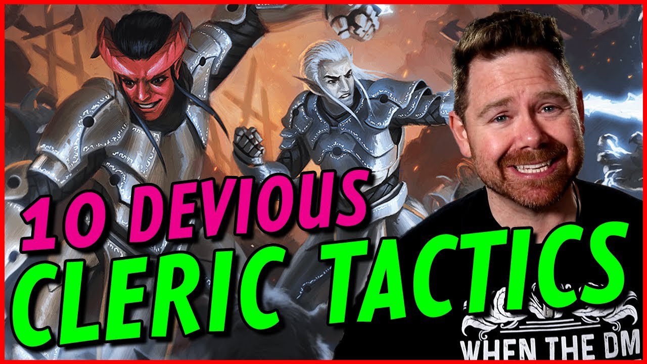 10 Devious Tactics for CLERICS and DIVINE CASTERS in D&D
