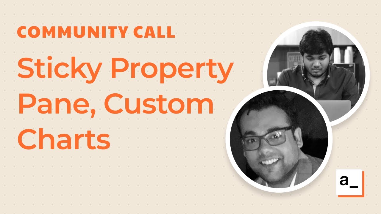 Thanks for the 4k Github stars, Sticky Property Pane and Custom Charts: Community Call Apr 8th, 2021