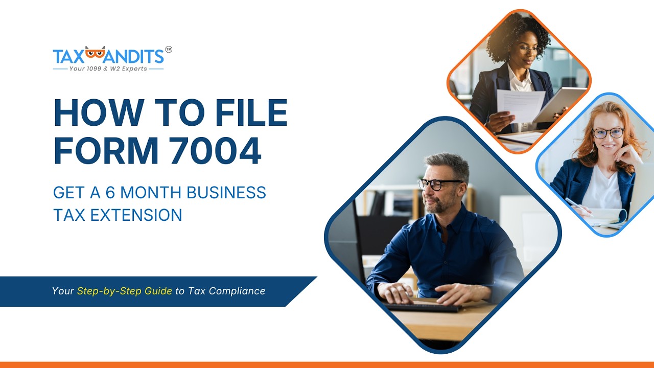 How to File Form 7004 Online with TaxBandits | Get a 6 Month Business Tax Extension