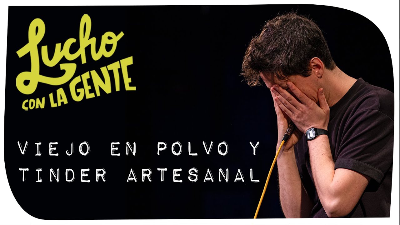 Lucho con La Gente #188 - Viejo en Polvo y Tinder Artesanal